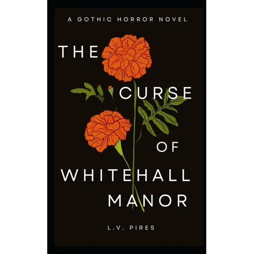 The Curse of Whitehall Manor: A Gothic Horror Novel