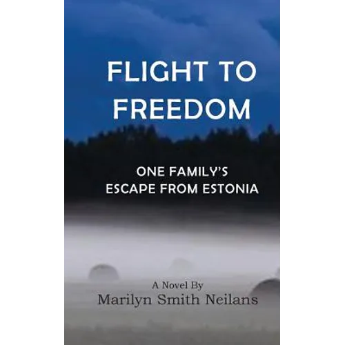 Flight to Freedom: One Family's Escape from Estonia