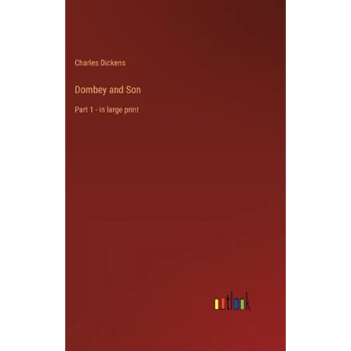 Dombey and Son: Part 1 - in large print