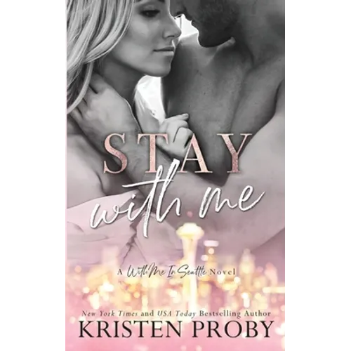 Stay With Me: A With Me In Seattle Novel