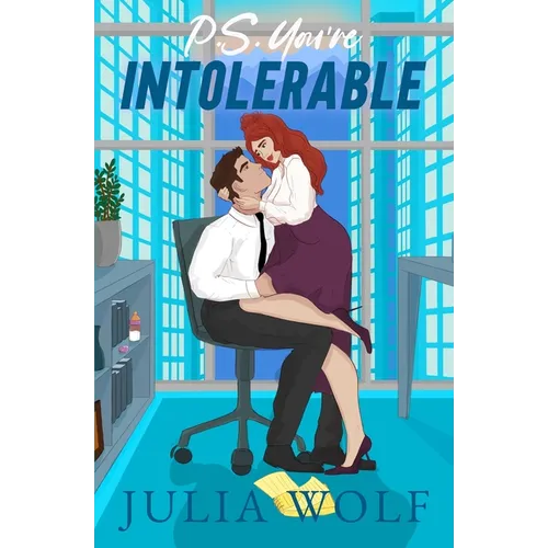 P.S. You're Intolerable: A Grumpy Boss/Single Mom Romance