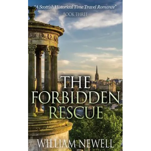 Romance: The Forbidden Rescue: A Scottish Historical Time Travel Romance