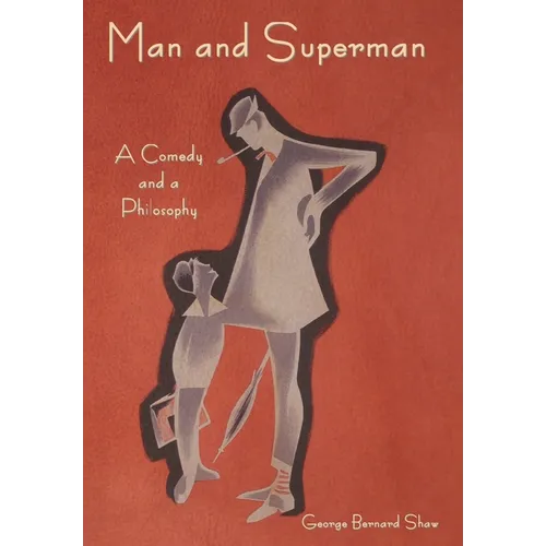 Man and Superman: A Comedy and a Philosophy