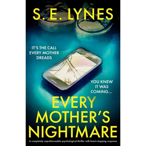 Every Mother's Nightmare: A completely unputdownable psychological thriller with heart-stopping suspense