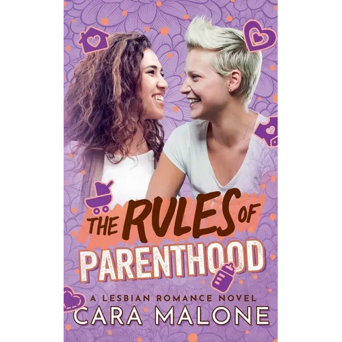 The Rules of Parenthood: A Lesbian Romance