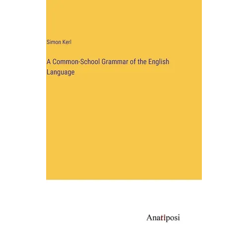 A Common-School Grammar of the English Language