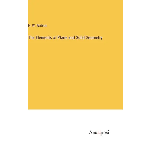 The Elements of Plane and Solid Geometry