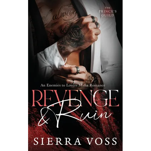 Revenge & Ruin: An Enemies to Lovers Mafia Romance
