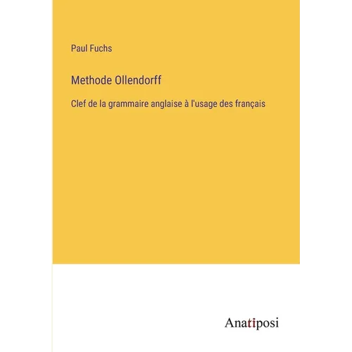 Methode Ollendorff: Clef de la grammaire anglaise à l'usage des français
