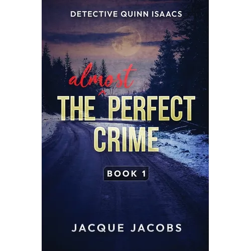 Detective Quinn Isaacs: The Almost Perfect Crime