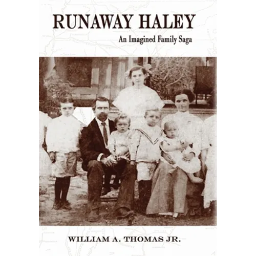Runaway Haley: An Imagined Family Saga