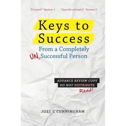 Keys to Success from a Completely Unsuccessful Person