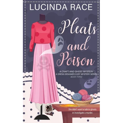 Pleats & Poison: A Craft and Ghost Cozy Mystery