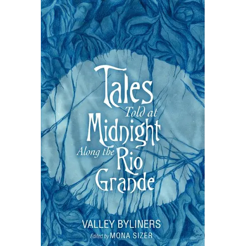 Tales Told at Midnight Along the Rio Grande