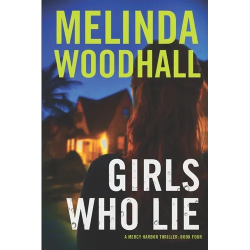 Girls Who Lie: A Mercy Harbor Thriller