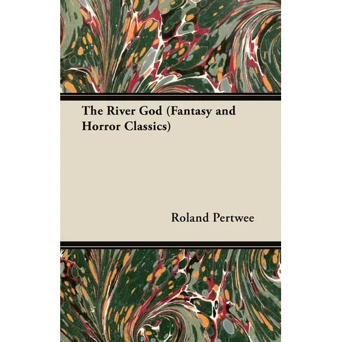 The River God (Fantasy and Horror Classics)