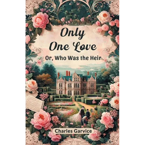 Only One Love Or, Who Was The Heir