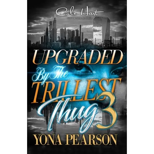 Upgraded By The Trillest Thug 3: An Urban Romance Finale