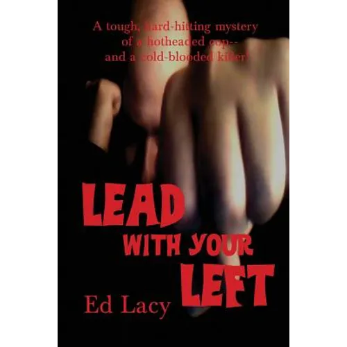 Lead With Your Left: A Hardboiled David Wintino Crime Novel