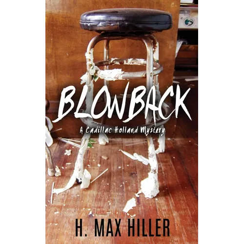 Blowback: A Cadillac Holland Mystery