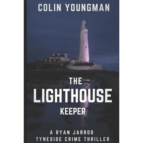 The Lighthouse Keeper: A DC Ryan Jarrod Tyneside crime thriller