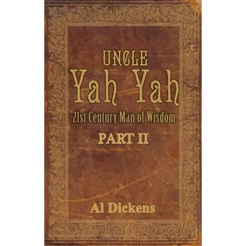 Uncle Yah Yah II: 21st Century Man of Wisdom