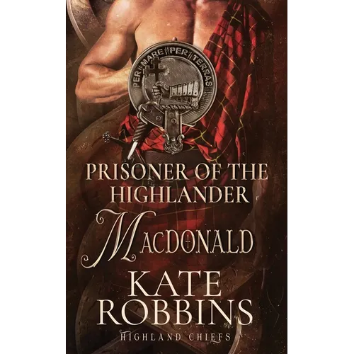 Prisoner of the Highlander: The Highland Chiefs: #4