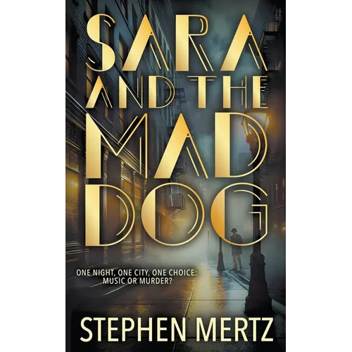 Sara & The Mad Dog: A Crime Novel