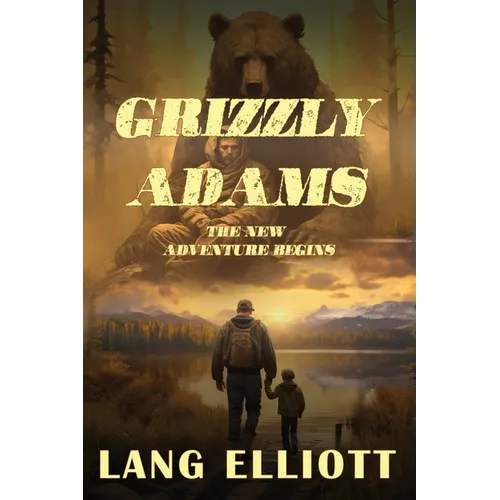 Grizzly Adams: The New Adventure Begins