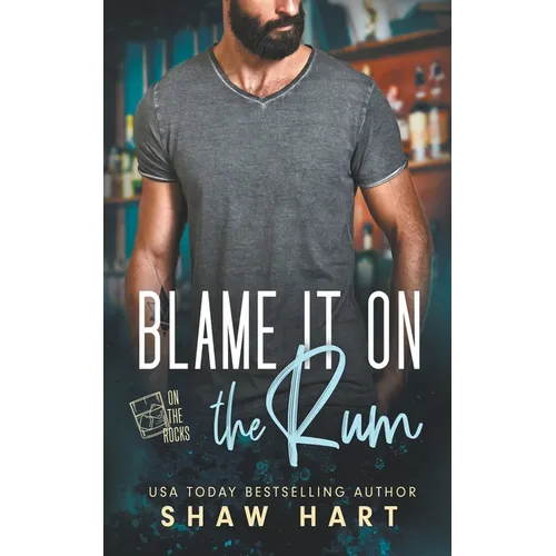 Blame It On The Rum