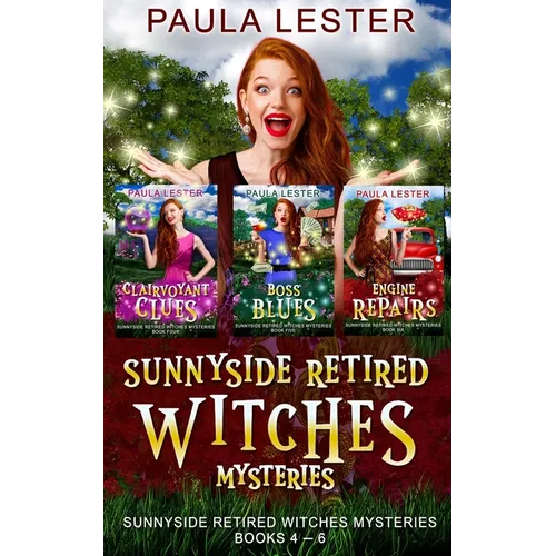 Sunnyside Retired Witches Community Cozy Mysteries: Books 4-6