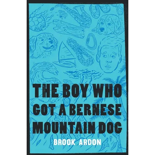 The Boy Who Got A Bernese Mountain Dog