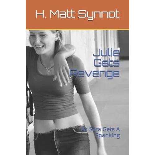 Julie Gets Revenge: As Sara Gets A Spanking