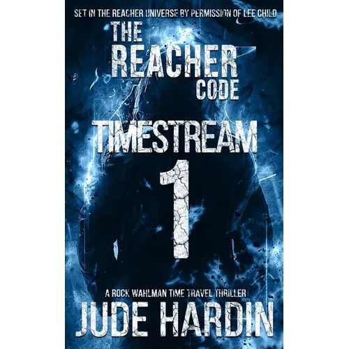 The Reacher Code: Timestream 1