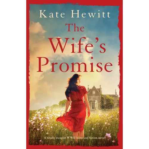 The Wife's Promise: A totally escapist WWII historical fiction novel