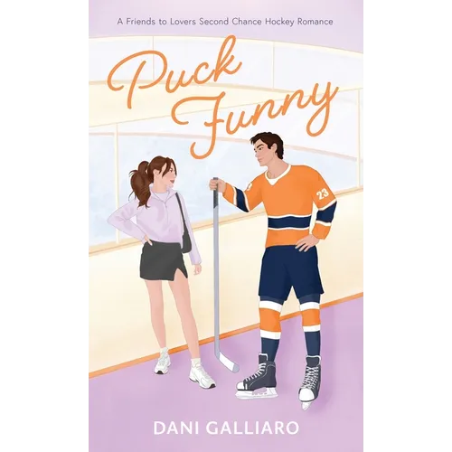 Puck Funny: A Friends to Lovers Second Chance Hockey Romance