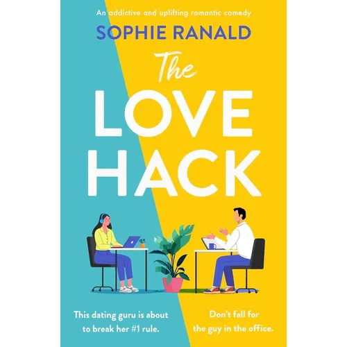 The Love Hack: An Addictive and Uplifting Romantic Comedy