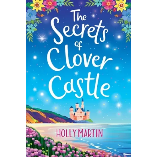 The Secrets of Clover Castle: Large Print edition. Previously published as Fairytale Beginnings.
