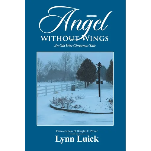 Angel Without Wings: An Old West Christmas Tale
