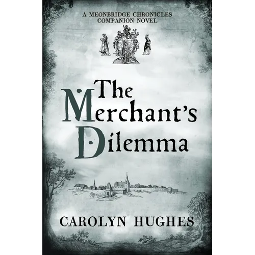 The Merchant's Dilemma: A Meonbridge Chronicles Companion Novel