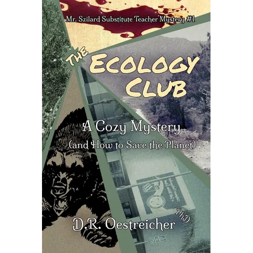 The Ecology Club: A Cozy Mystery (and How to Save the Planet)