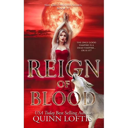 Reign of Blood: Book 17 of the Grey Wolves Series