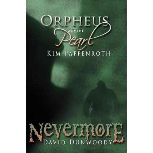 Orpheus and the Pearl & Nevermore: A Dual Novella