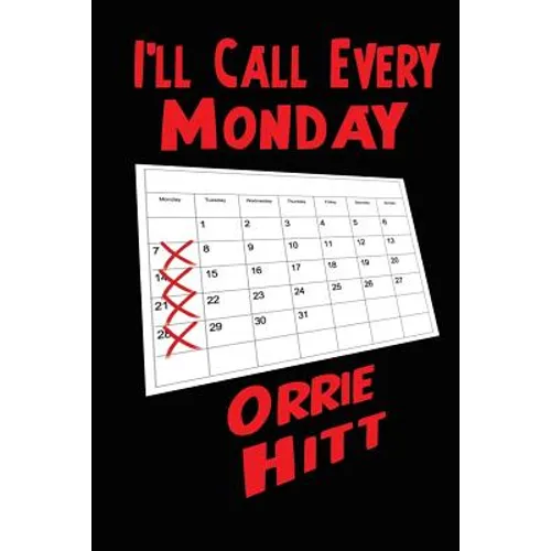 I'll Call Every Monday: A Novel of Desire, Secrecy, and Consequence