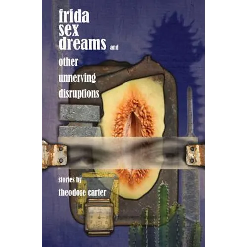 Frida Sex Dreams and Other Unnerving Disruptions