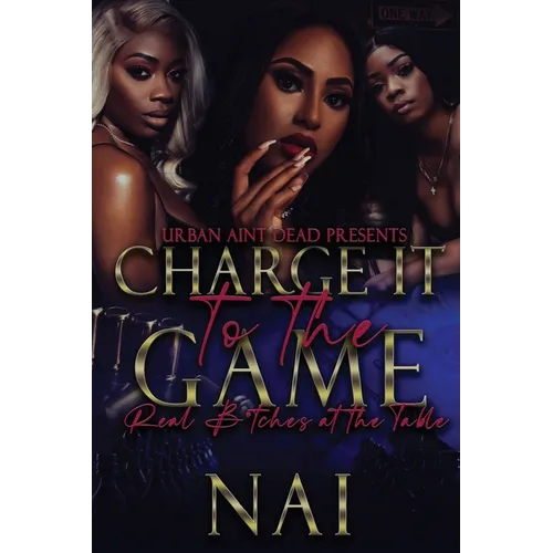 Charge It To The Game: Real B*tches At The Table