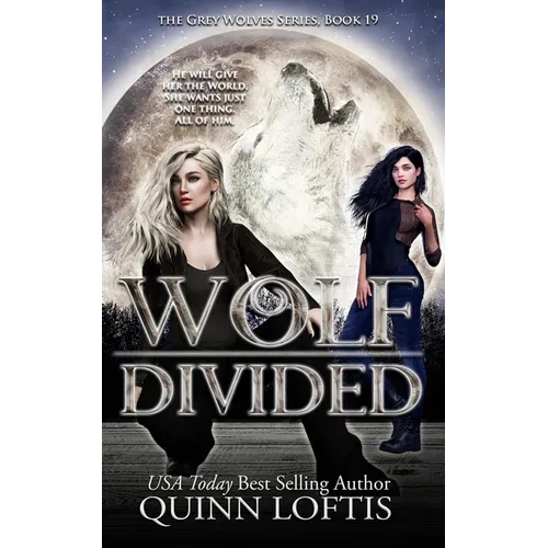 Wolf Divided: Book 19 of the Grey Wolves Series