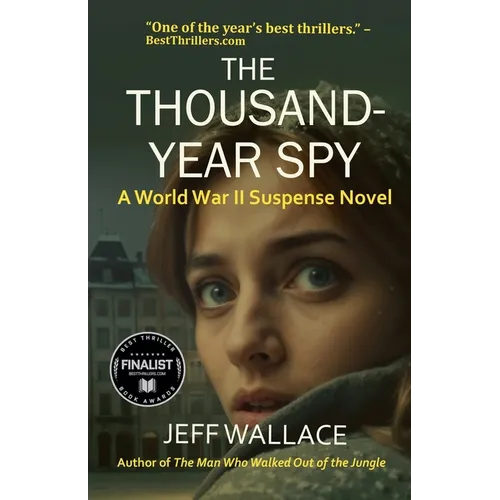 The Thousand-Year Spy: A World War II Suspense Novel
