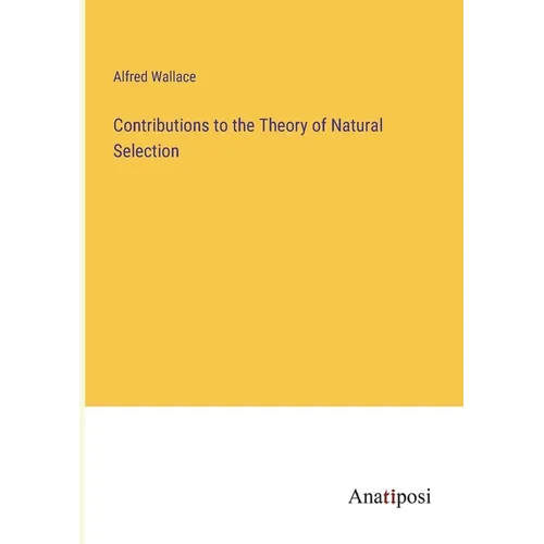 Contributions to the Theory of Natural Selection