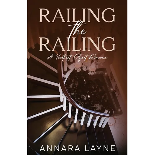 Railing the Railing: A Sentient Object Romance